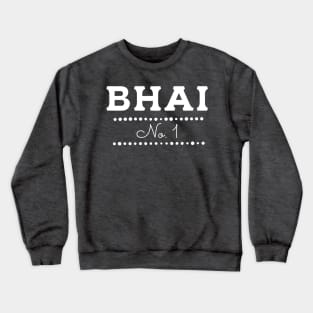 Bhai number 1, bhai 01, bhai no. 1, Rakhi, Raksha bandhan, Rakhi gift for bro Crewneck Sweatshirt